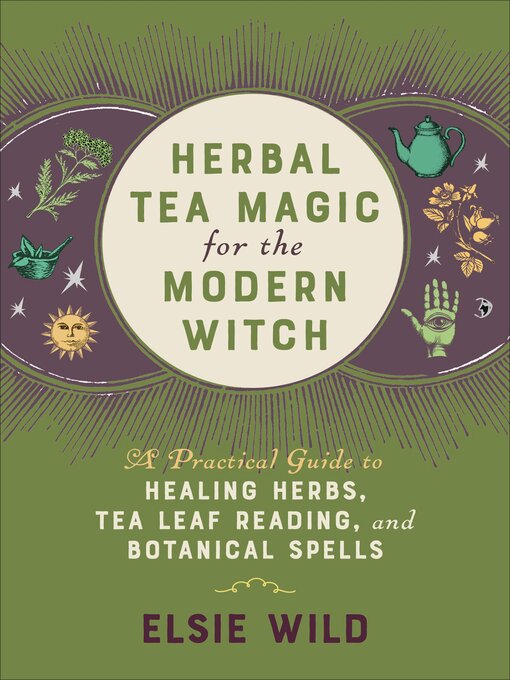 Title details for Herbal Tea Magic for the Modern Witch by Elsie Wild - Available